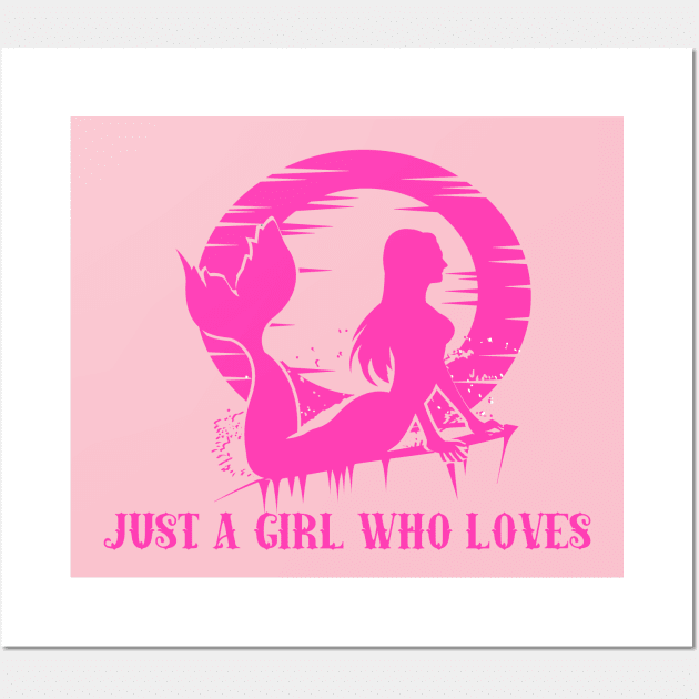 Just A Girl Who Loves Mermaids Wall Art by GirlLoveDesigns